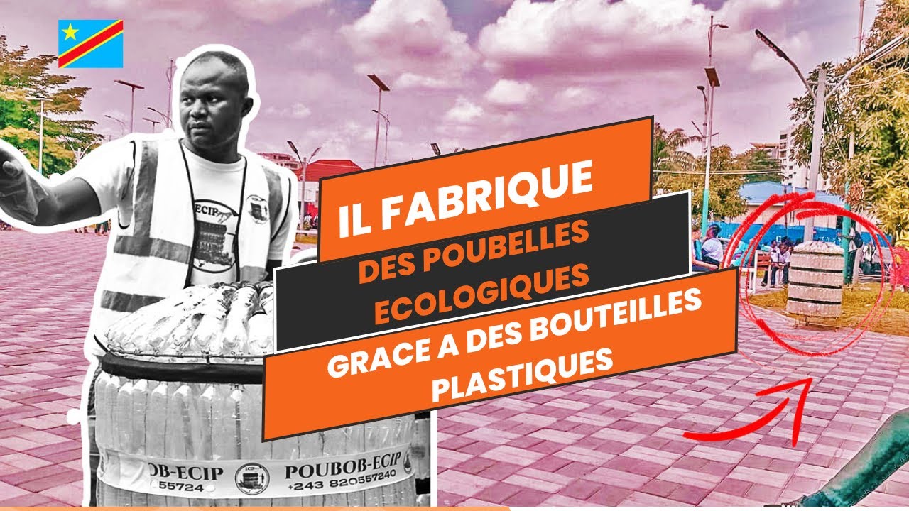 ce congolais fabrique des poubelles publiques avec des bouteilles ramassées!!