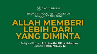 GKO CIBITUNG SUNDAY SERVICE - 'God Gives More Than We Ask' - Speaker: Rev. Martha U. Nababan