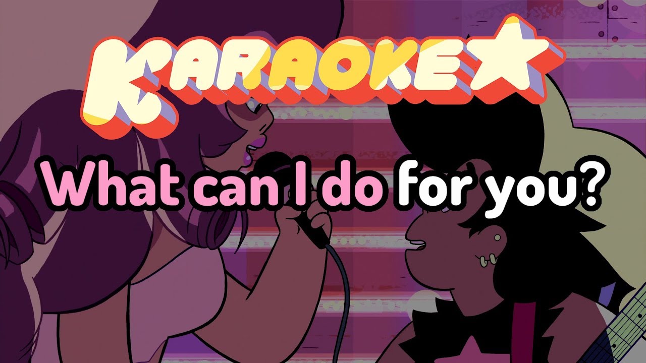 What Can I Do (For You) - Steven Universe Karaoke - YouTube