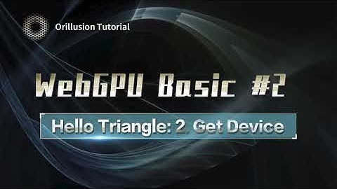 Learn WebGPU #2.2 Get Device