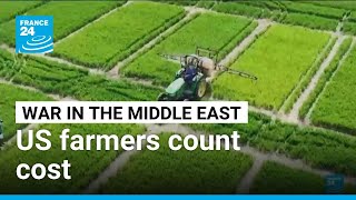 US farmers pay price of Strait of Hormuz closure • FRANCE 24 English