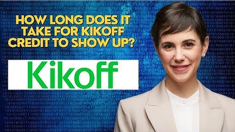 How long does it take for Kikoff credit to show up?