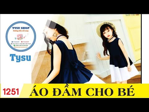 Video Hướng dẫn cắt may TysuShop số 1251: Áo Đầm Cho Bé - YouTube