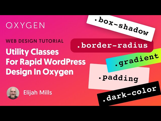 Using Utility Classes For Rapid WordPress Design In Oxygen class=