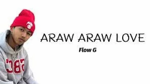 Flow G - Araw Araw Love (Lyrics)