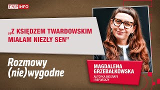 Rozmowy (nie)wygodne: Magdalena Grzebałkowska