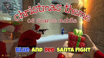 Christmas theme Counter strike source mobile - keyboard+mouse - @achikgameplay
