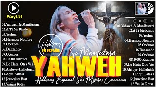 Yahweh Se Manifestará   Hillsong en Español Sus Mejores Canciones  #jesuschrist
