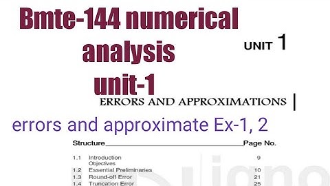 (v-1) Ignoucbcs bag Bscg mathematics Bmte- 144 numerical analysis unit -1 errors and approximation