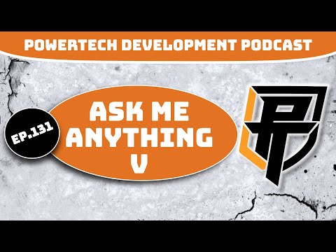 Ep.131 | Ask Me Anything V - PowerTech Development Podcast