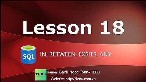 SQL căn bản - Bài 18: Toán tử IN, BETWEEN và ANY