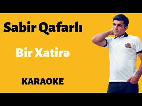Sabir Qafarlı - Bir Xatirə ( Karaoke )