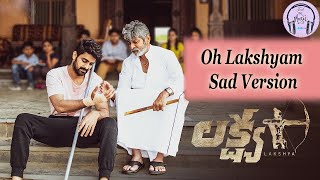 Movie Oh Lakshyam Sad Version