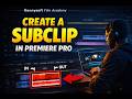 Creating a Subclip in Premiere Pro | #videoediting #learnvideoediting #premierepro