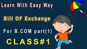 Learn Bill of Exchange with Easy Way for B.com Part(1) Lectures In Hindi/Urdu