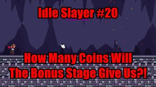 Idle Slayer #20 - How Many Coins Will The Bonus Stage Give Us?! screenshot 1