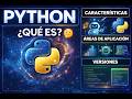 PYTHON: CARACTERÍSTICAS, USOS Y VERSIONES