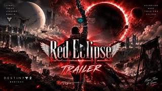 Information Red Eclipse - destiny Montage Trailer News