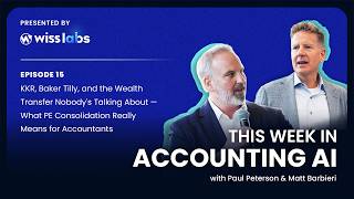 KKR, Baker Tilly, and the Wealth Transfer Nobody's Talking About | Ep. 15