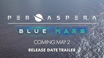 Per Aspera: Blue Mars (Official DLC Release Date Trailer)
