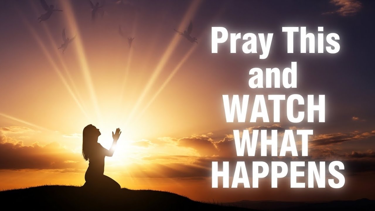 🔥 Watch What Happens When You Pray THIS Prayer at 7AM Everyday  — Miracles Will Chase You Today!