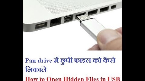 How to Open Hidden Files in USB device for windows and mac