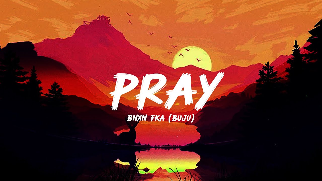 Bnxn fka (buju) Pray (Lyrics) YouTube