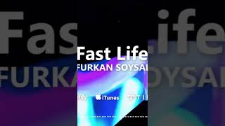 Furkan Soysal - Fast Life