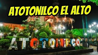 ATOTONILCO EL ALTO hermoso pueblo de los ALTOS de JALISCO # ???