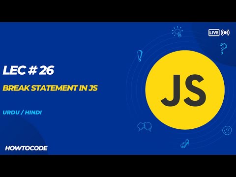 Lec 26 # JavaScript Break Statement: Controlling Loops and Switches for Efficient Code Flow