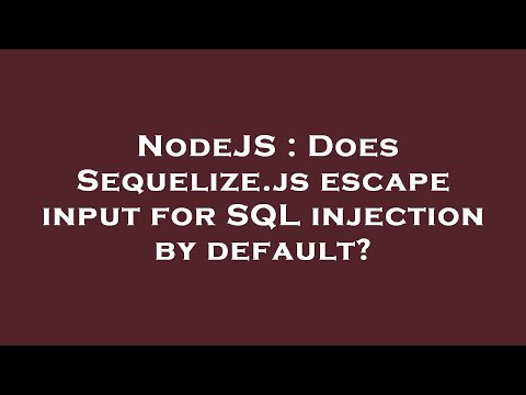 NodeJS : Does Sequelize.js escape input for SQL injection by default?