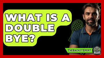 What Is A Double Bye? - The Racket Xpert