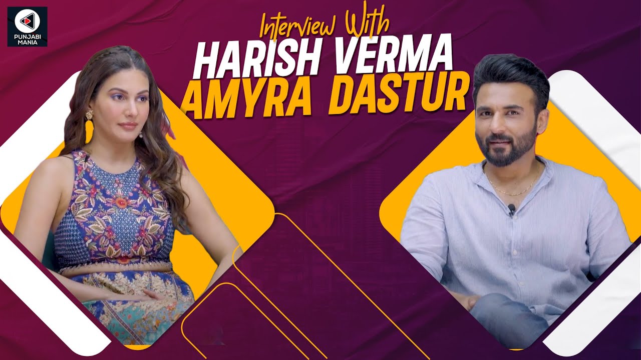 Harish Verma and Amyra Dastur Interview: Any How Miti Pao, Punjabi Movie | Karamjit Anmol