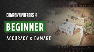 The Basics of Accuracy & Damage - CoH3 BEGINNER TUTORIAL -
