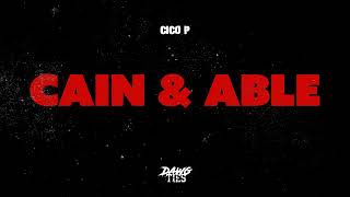 Cico P - Cain \& Able (Official Audio)