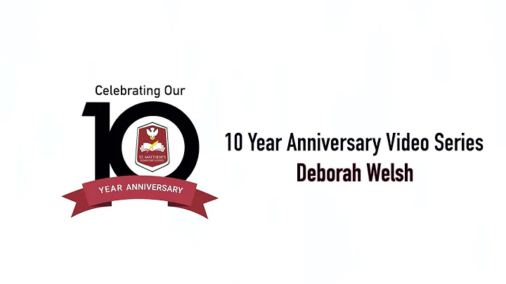 10 Year Anniversary Video Series   Deborah Welsh