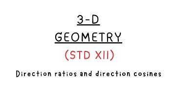 Std XII MATHS/3-D Geometry/Direction ratios ,direction cosines/cbse+ncert/Konkani