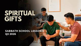 📖 Sabbath School Lesson 6 Review: Spiritual Gifts — 2026 Q3, First and Second Corinthians
