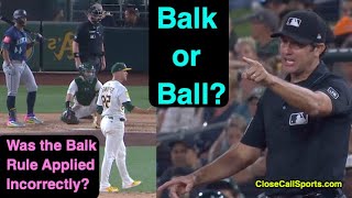 Was This Balk Actually Ball 4? Instead Of A Walk, Umpires Called Balk Seattles Batter Struck Out