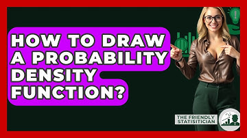 How To Draw A Probability Density Function? - The Friendly Statistician