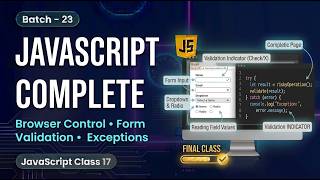 Batch - 23 | JavaScript Class 17 | Browser Control, Form Validation & Exception Handling