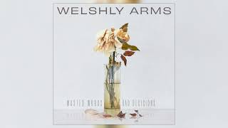 Welshly Arms - &quot;Love Is Not A Weapon&quot; (Official Audio)