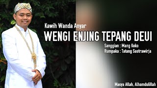 KAWIH SUNDA MANG KOKO | WENGI ENJING TEPANG DEUI | COVER KANG ALDI |