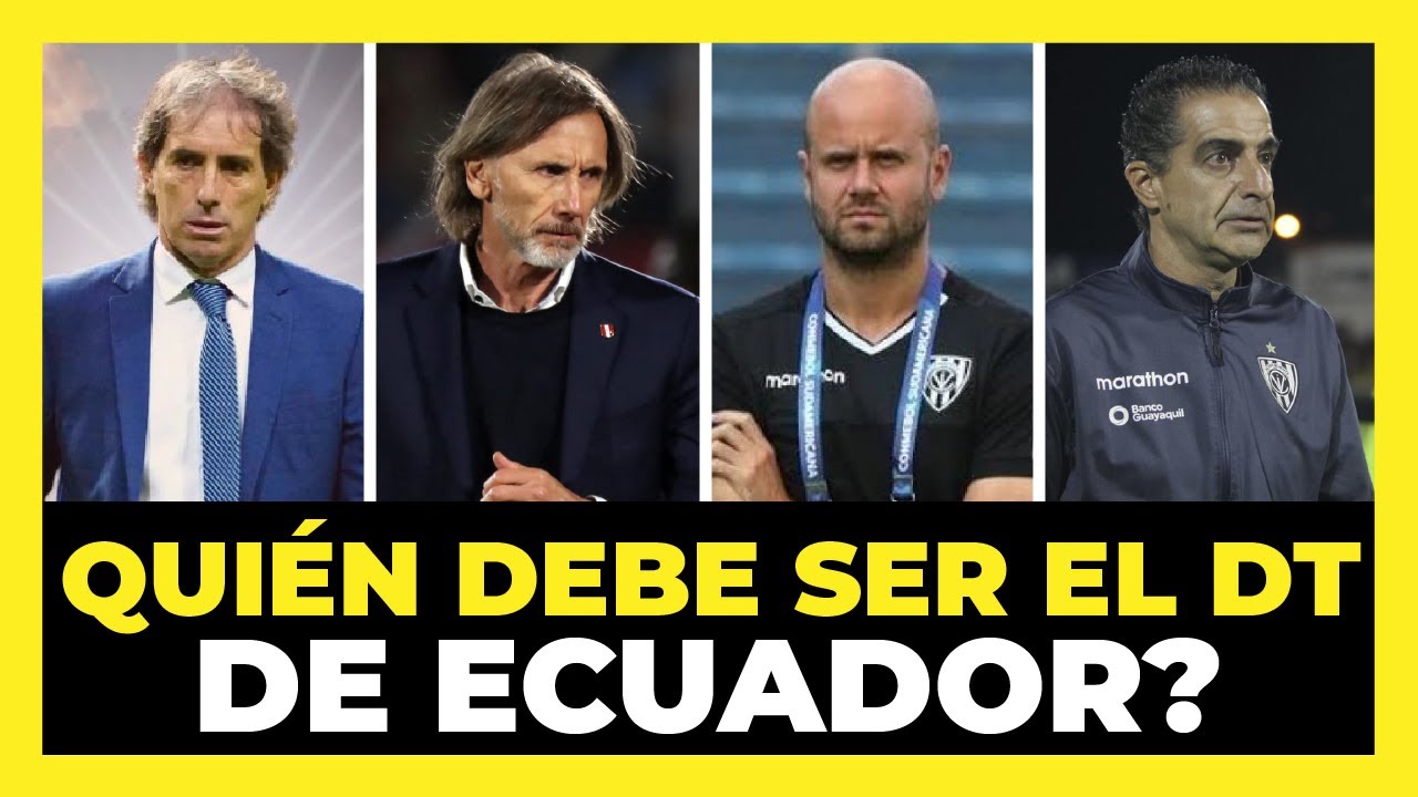qui-n-debe-ser-el-nuevo-dt-de-ecuador-youtube