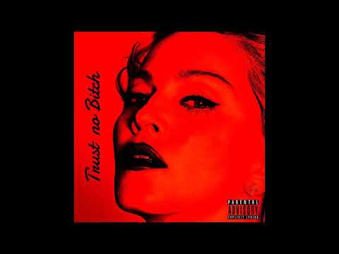Madonna-Trust No Bitch (Trust no Bitch)
