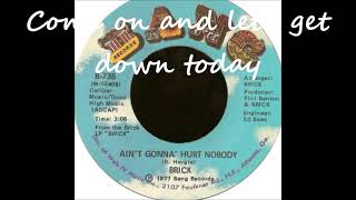 Brick - Ain't Gonna Hurt Nobody Lyrics 1977 Soul R&B