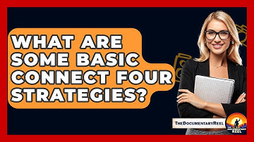 What Are Some Basic Connect Four Strategies? - The Documentary Reel