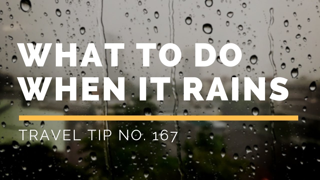 What To Do When It Rains Travel Tip No. 167 YouTube