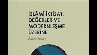 Prof. Dr. Sabri Orman (İslami İktisat, Değerler ve Modernleşme Üzerine)