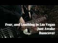 Fear, and Loathing in Las Vegas/Just Awake【Basscover】